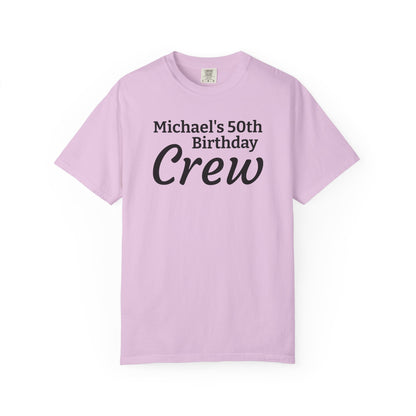 Birthday Crew T-Shirt — Personalized "Michael's 50th Birthday Crew" Tee
