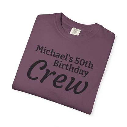 Birthday Crew T-Shirt — Personalized "Michael's 50th Birthday Crew" Tee