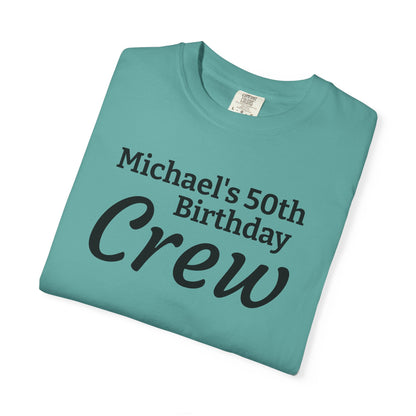 Birthday Crew T-Shirt — Personalized "Michael's 50th Birthday Crew" Tee