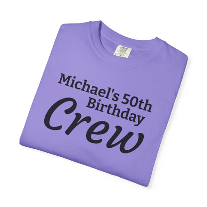 Birthday Crew T-Shirt — Personalized "Michael's 50th Birthday Crew" Tee