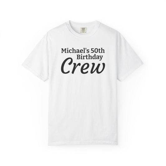 Birthday Crew T-Shirt — Personalized "Michael's 50th Birthday Crew" Tee