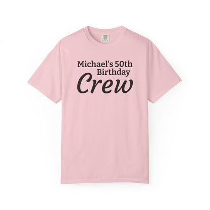 Birthday Crew T-Shirt — Personalized "Michael's 50th Birthday Crew" Tee